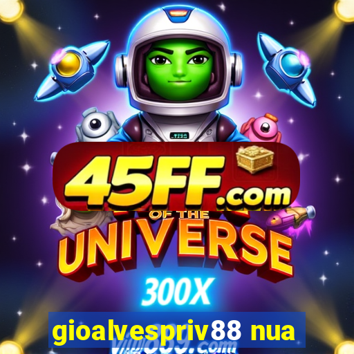 gioalvespriv88 nua
